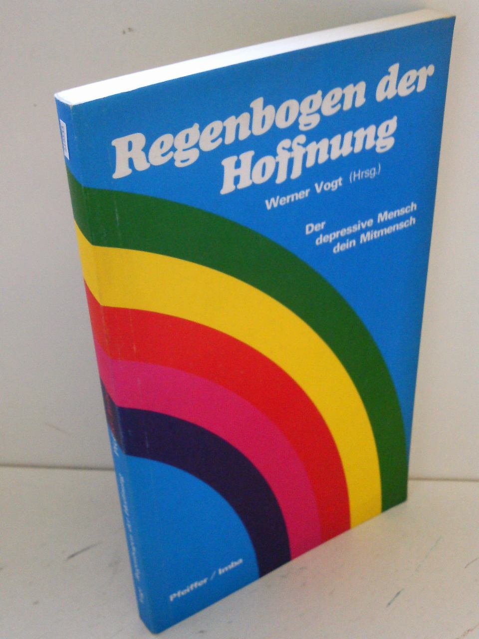 Product Image: Regenbogen der Hoffnung. Der depressive Mensch dein Mitmensch