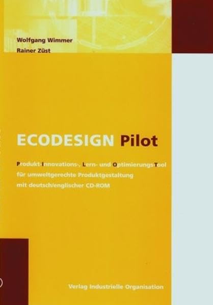 ECODESIGN Pilot: Produkt-Innovations-, Lern- und Optimierungs-Tool für umweltgerechte Produktgestaltung mit deutsch/englischer CD-ROM Business, Finance & Career
