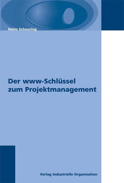 Der www-Schlüssel zum Projektmanagement: Eine kompakte Einführung in alle Aspekte des Projektmanagements und des Projektportfolio-Managements Law
