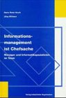 Informationsmanagement ist Chefsache: Erfahrungen aus vierzig Jahren Informatikeinsatz im Sulzer-Konzern. Ein Leitfaden für den effektiven Umgang mit der Informationstechnologie Business, Finance & Career