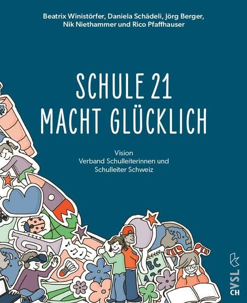 SCHULE 21 MACHT GLÜCKLICH: Vision Verband Schulleiterinnen und Schulleiter Schweiz Parents & Children