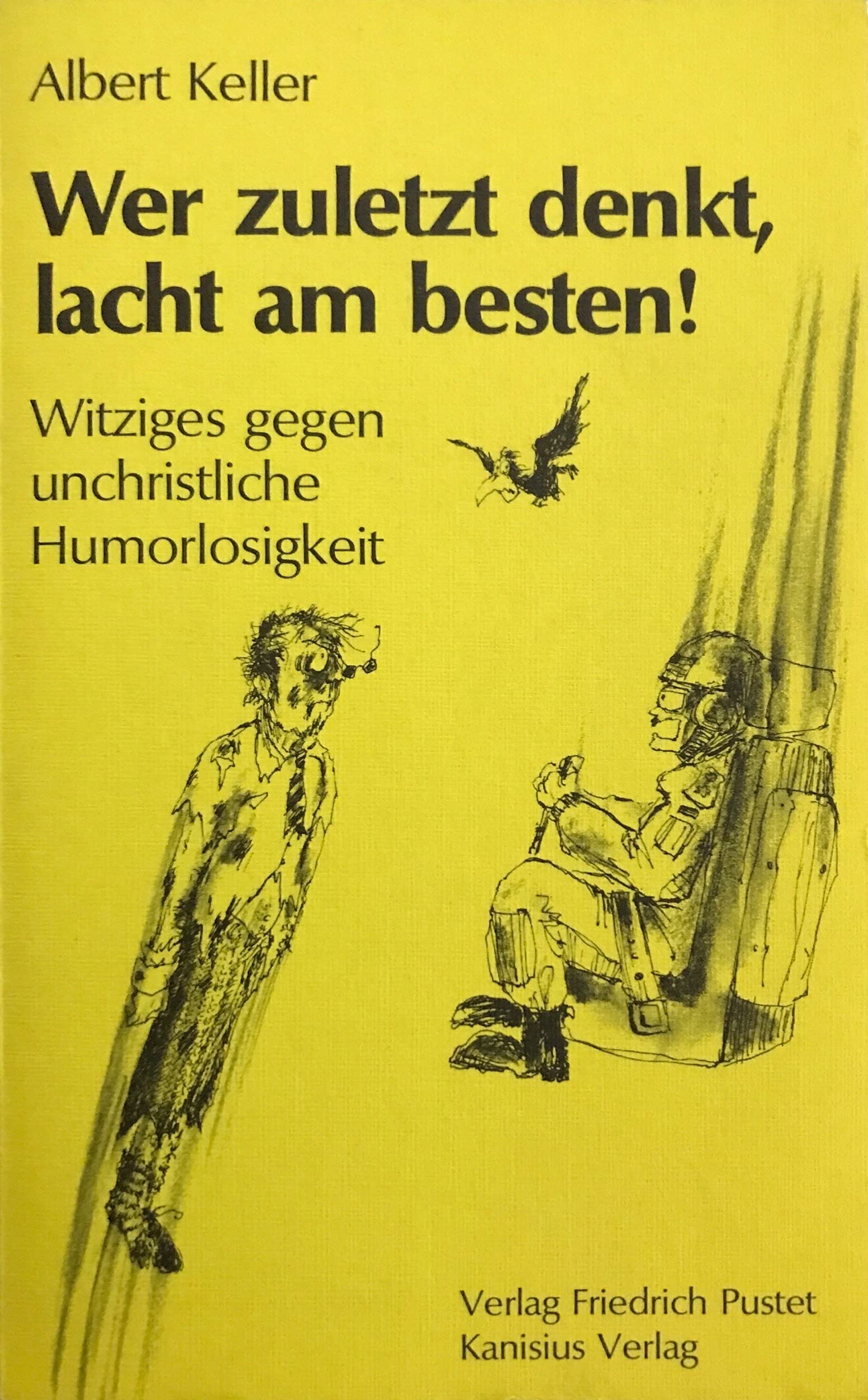 Wer zuletzt denkt, lacht am besten! Witziges gegen unchristliche Humorlosigkeit Books