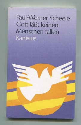 Gott läßt keinen Menschen fallen: Worte, die unser Leben tragen helfen. Ein Jahresbegleiter. Ausgew. u. hrsg. v. Reinhard Abeln Books