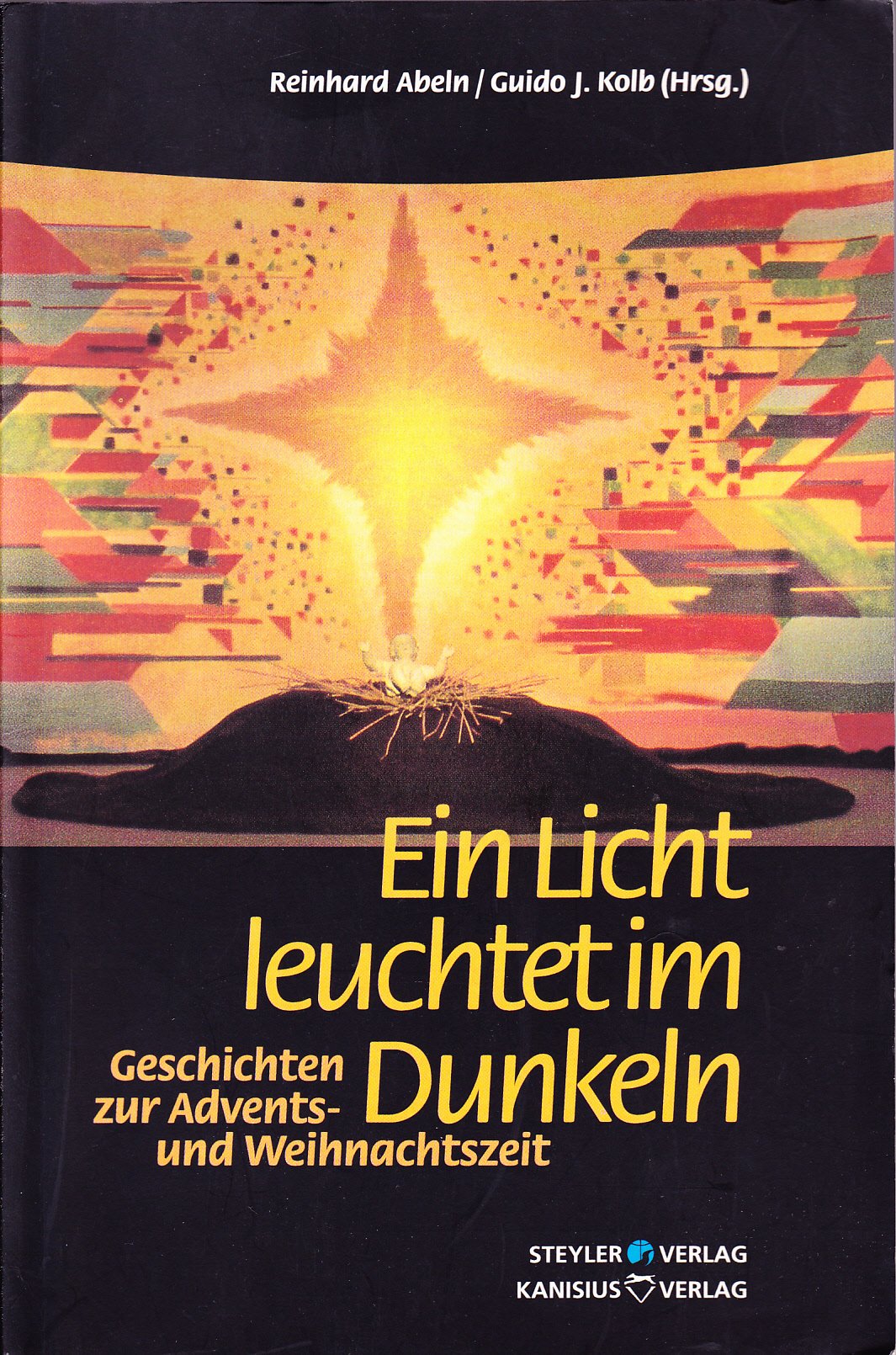 Ein Licht leuchtet im Dunkeln. Geschichten zur Advents- und Weihnachtszeit. Zum Selberlesen oder Vorlesen in Gruppen - Schulen - Gottesdiensten Books