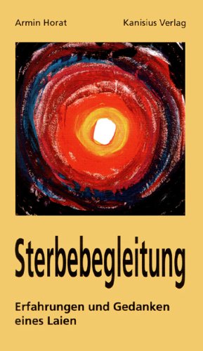 Sterbebegleitung: Erfahrungen und Gedanken eines Laien Medicine