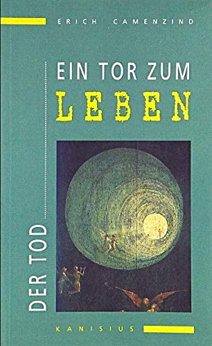 Der Tod, ein Tor zum Leben: Vom Sinn des Sterbens Religion & Esotericism