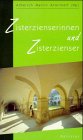Zisterzienserinnen und Zisterzienser: Lebensbilder aus dem Zisterzienserorden Memories