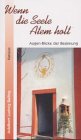 Wenn die Seele Atem holt. Augen-Blicke der Besinnung Lifestyle