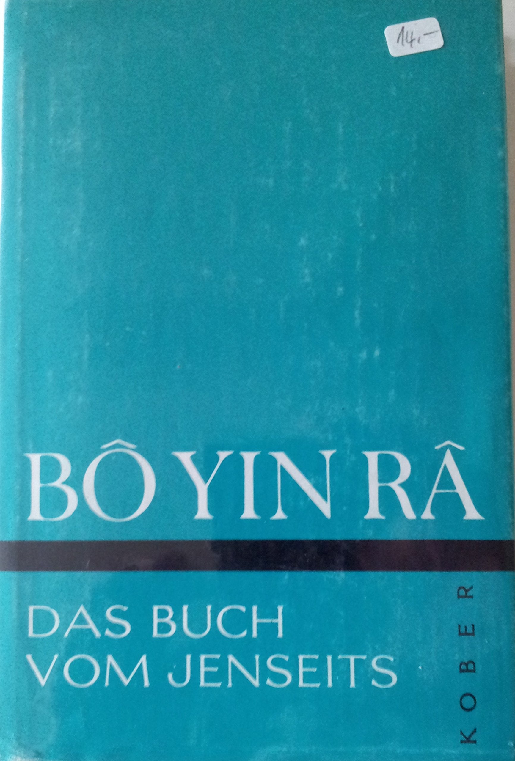 Das Buch vom Jenseits. Bo Yin Ra ist der geistliche Name von Joseph Anton Schneiderfranken. Unveränderter Nachdruck der erweiterten endgültigen Ausgabe von 1929. Books