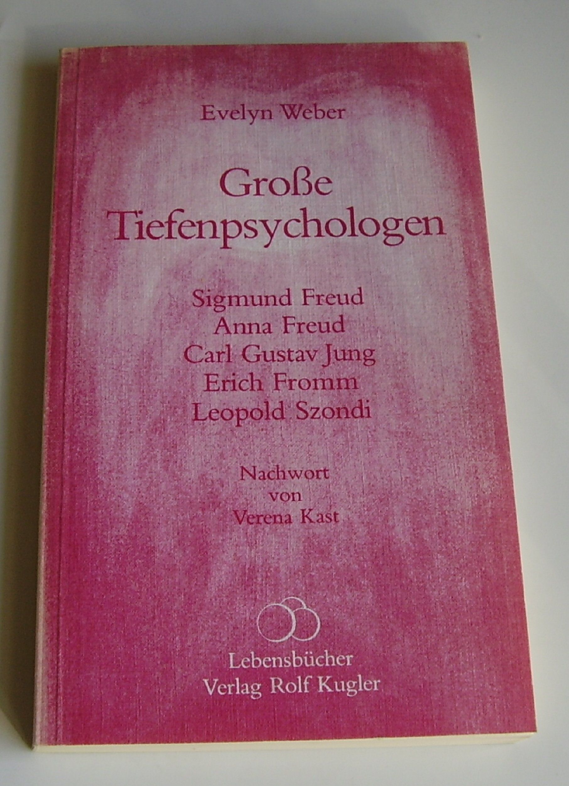 Grosse Tiefenpsychologen. Einführung in Leben und Werk von Sigmund Freud, Anna Freud, Carl Gustav Jung, Erich Fromm, Leopold Szondi Science Books