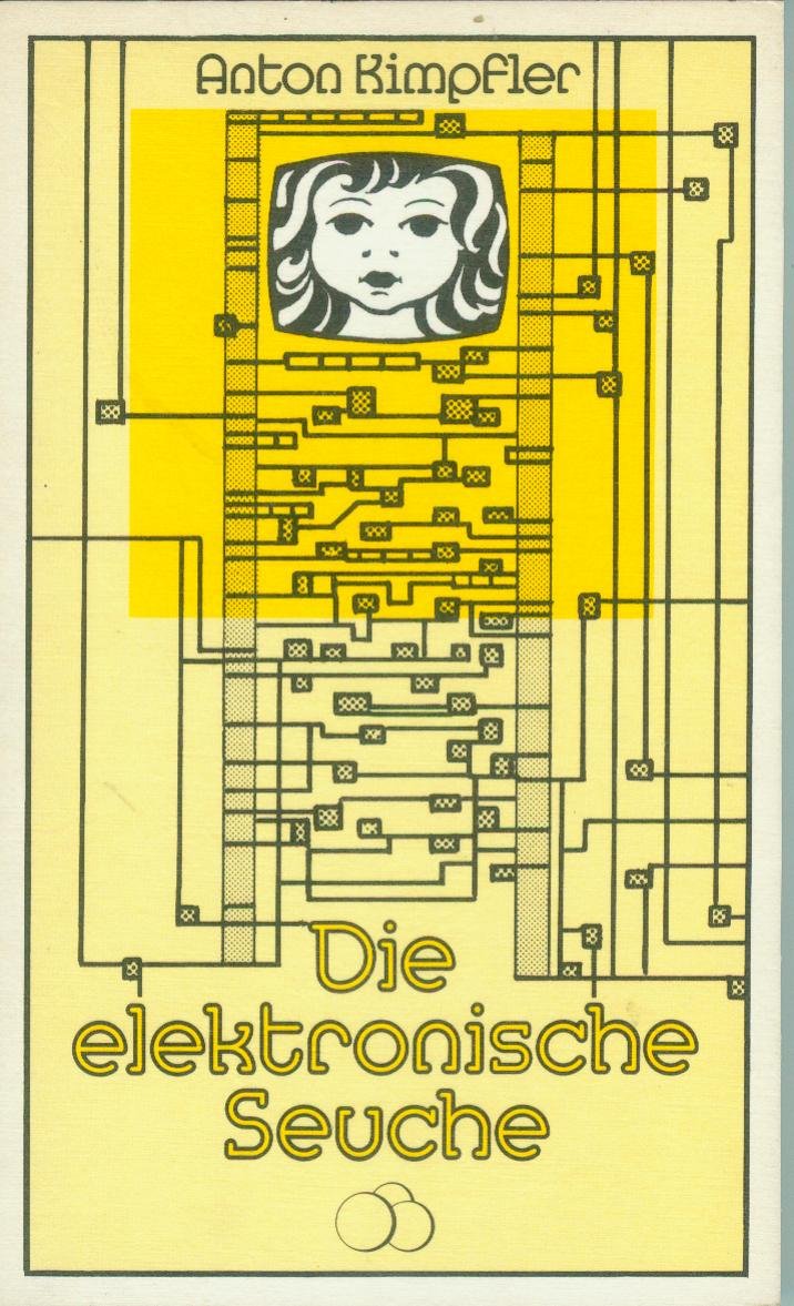 Die elektronische Seuche : Stichworte e. Aufstandes gegen d. Menschen. Books
