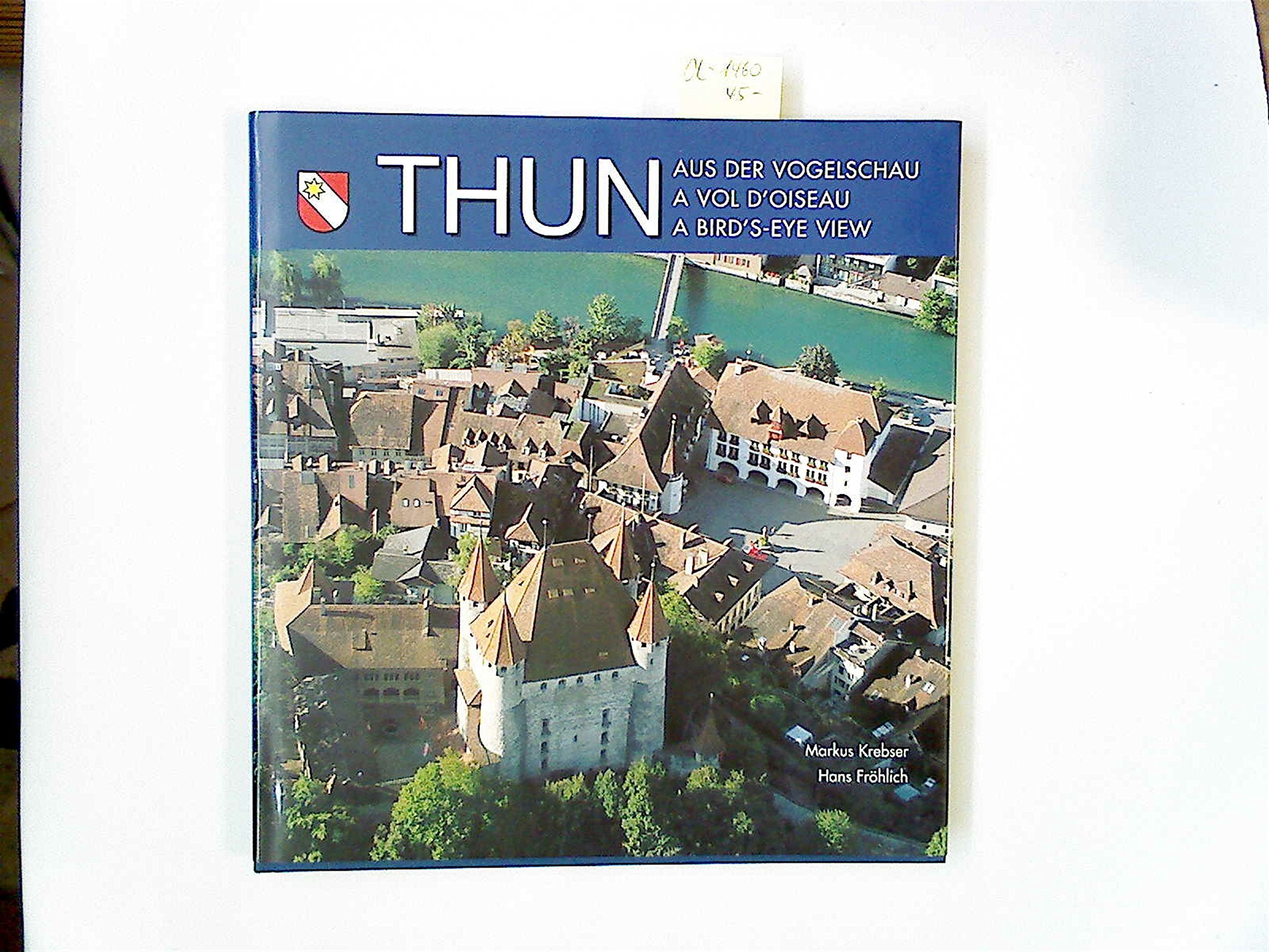 Thun aus der Vogelschau /Thun a vol d'oiseau /Thun a bird's-eye view Books