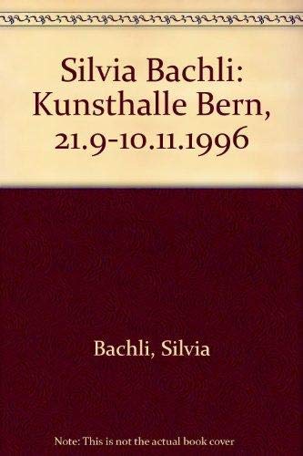 Silvia Bachli: Kunsthalle Bern, 21.9-10.11.1996 (German Edition) Books