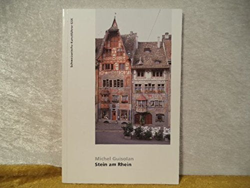 Stein am Rhein - Schweizerische Kunstführer GSK Books