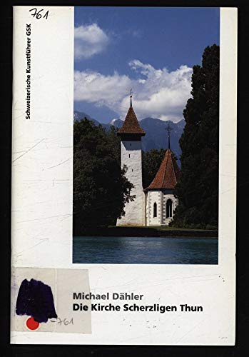 Die Kirche Scherzligen Thun (Schweizerische Kunstführer) Architecture