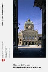 Das Bundeshaus in Bern (Schweizerische Kunstführer) Architecture