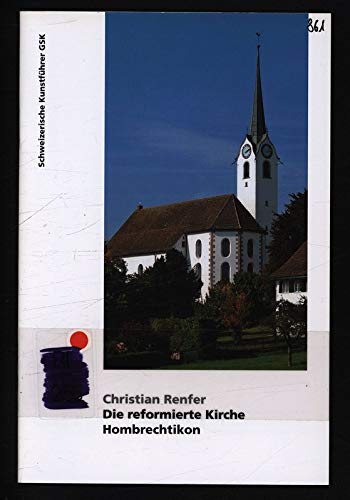 Die reformierte Kirche Hombrechtikon (Schweizerische Kunstführer) Architecture