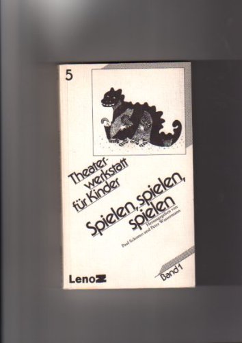 Theaterwerkstatt für Kinder Band 5 - Spielen, spielen, spielen Books