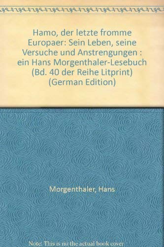 Hamo, der letzte fromme Europäer. Sein Leben, seine Versuche und Anstrengungen: Ein Hans Morgenthaler-Lesebuch (Litprint) Contemporary literature