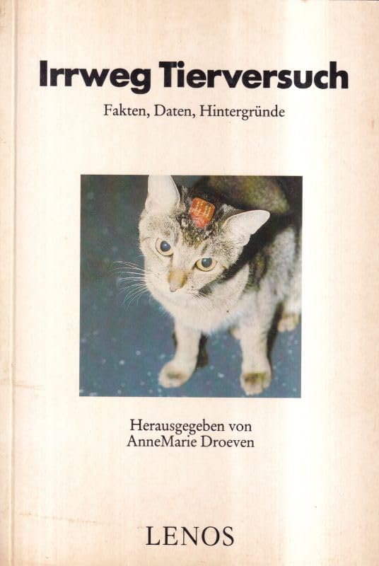 Irrweg Tierversuch: Fakten, Daten, Hintergründe Books