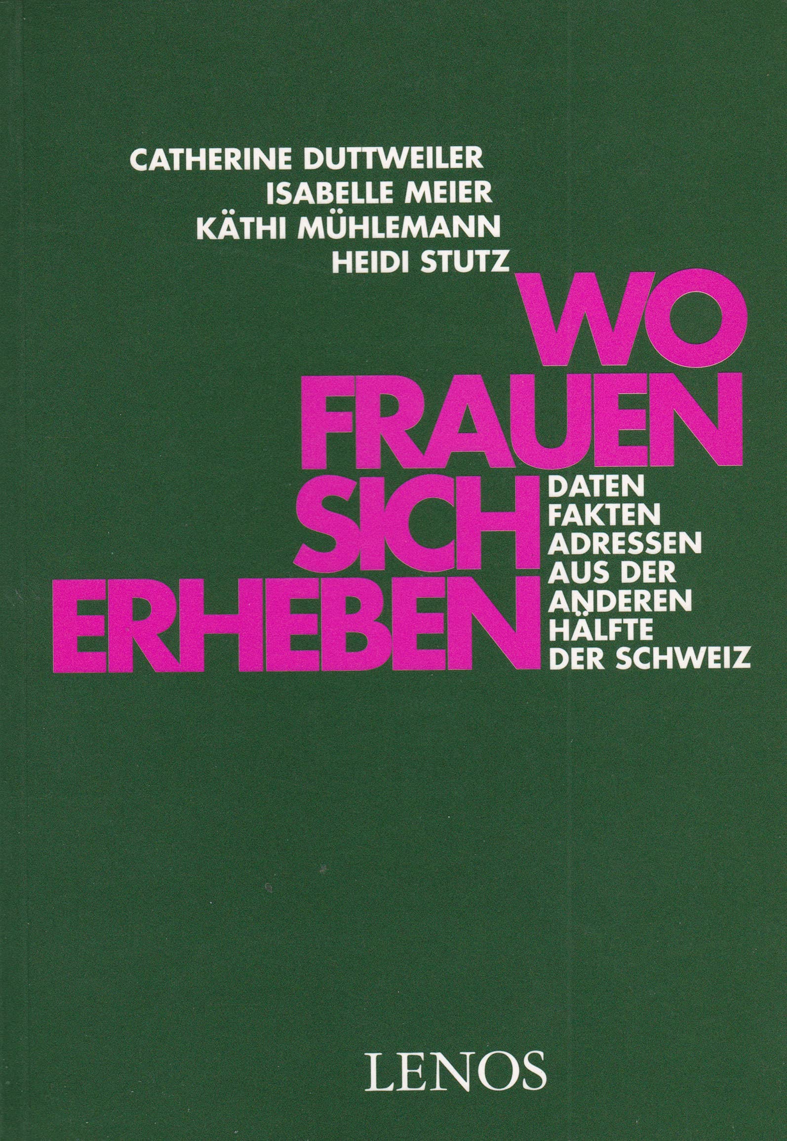 Wo Frauen sich erheben: Daten, Fakten, Adressen aus der anderen Hälfte der Schweiz (Mediaprint) Professional & Reference Books
