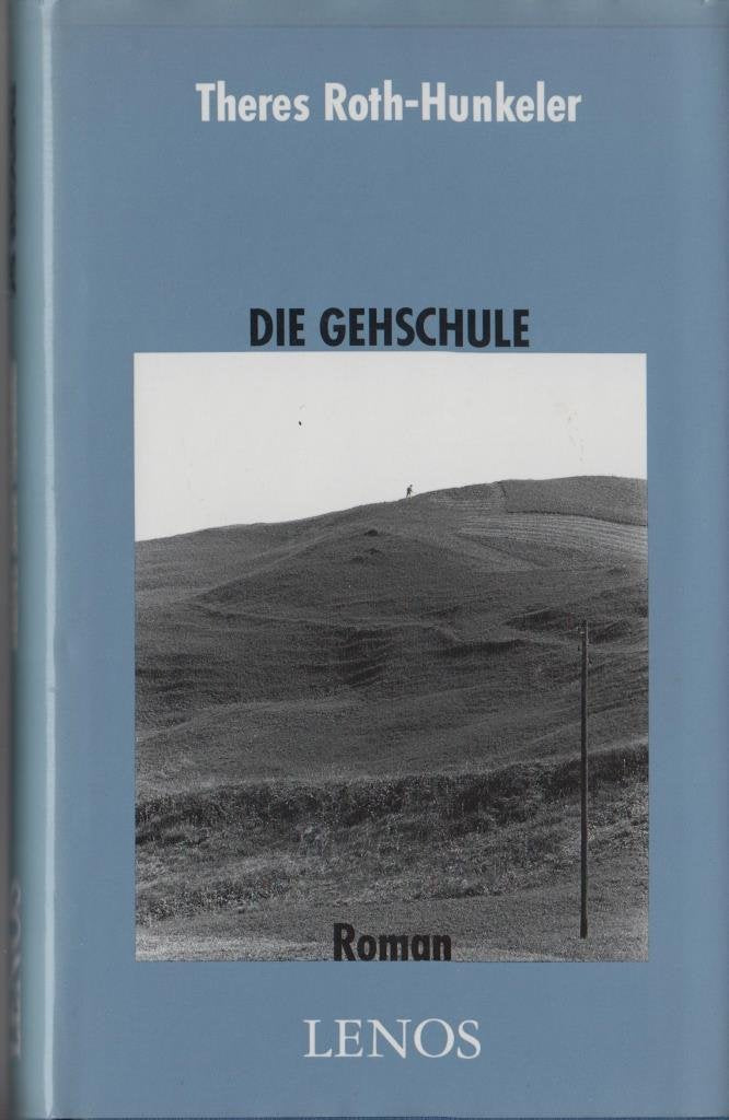 Die Gehschule: Roman Contemporary literature