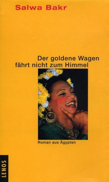 Der goldene Wagen fährt nicht zum Himmel: Roman aus Ägypten Contemporary literature Books