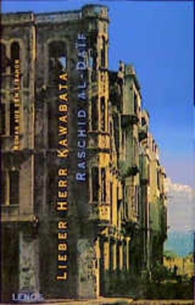 Lieber Herr Kawabata: Roman aus dem Libanon (Zeugnisse vom Mittelmeer) Fiction