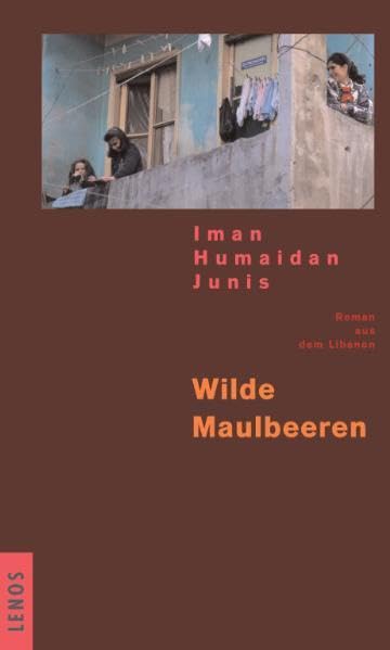 Wilde Maulbeeren: Roman aus dem Libanon Contemporary literature