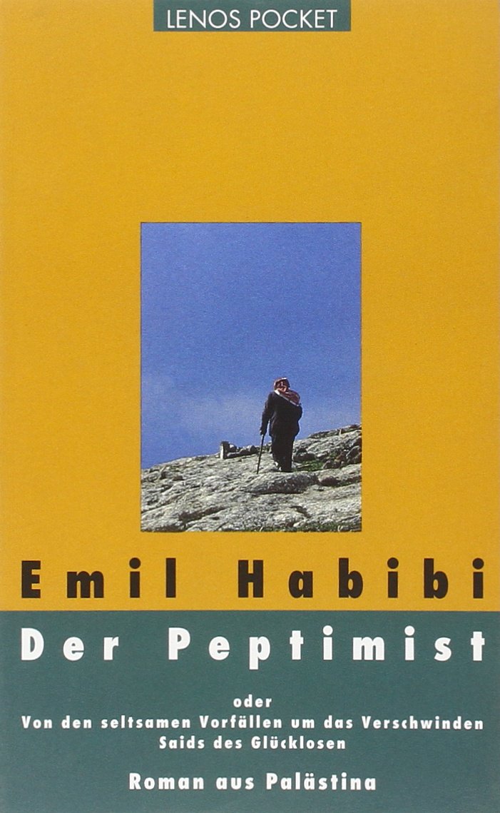 Lenos Pocket, Nr.30, Der Peptimist oder Von den seltsamen Vorfällen um das Verschwinden Saids des Glücklosen: Roman aus Palästina (LP) Contemporary literature