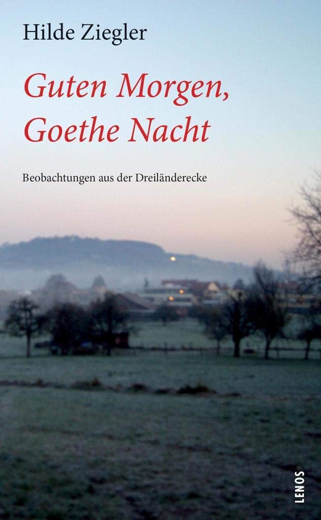 Guten Morgen, Goethe Nacht: Beobachtungen aus der Dreiländerecke (LP) Essays & Short Stories