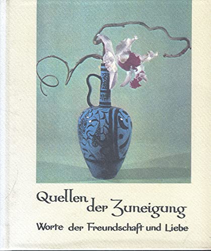 Quellen der Zuneigung - Worte der Freundschaft und Liebe Lifestyle