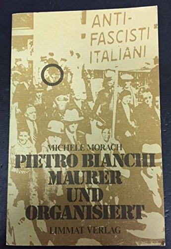 Pietro Bianchi - Maurer und organisiert. Ein italienischer Emigrant erzählt aus seinem Leben Books