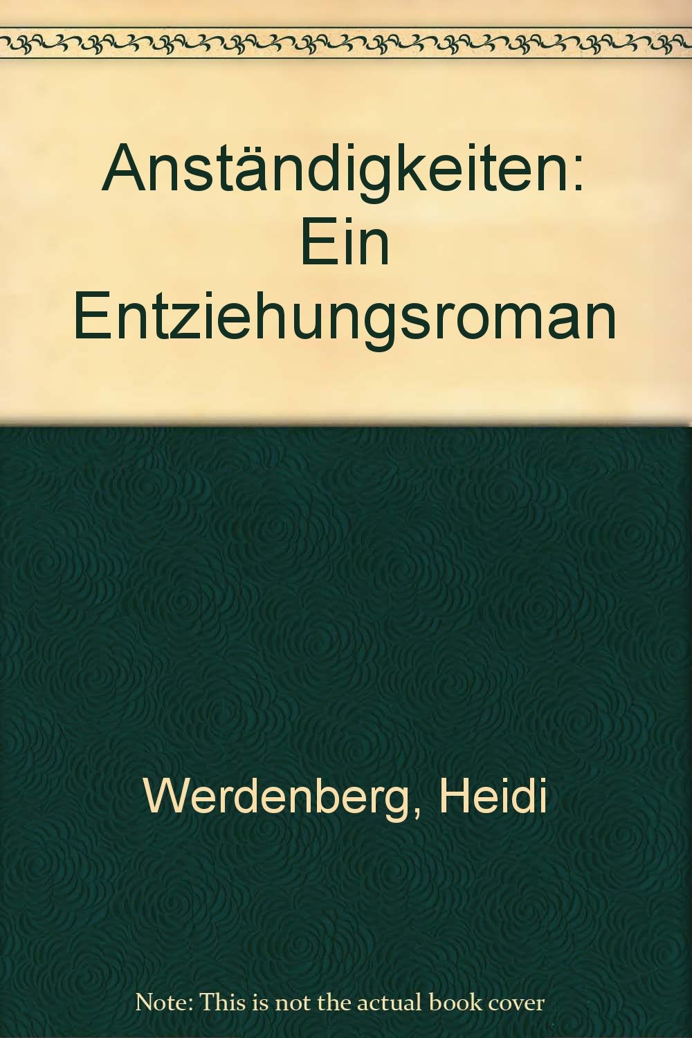Anständigkeiten: Ein Entziehungsroman book