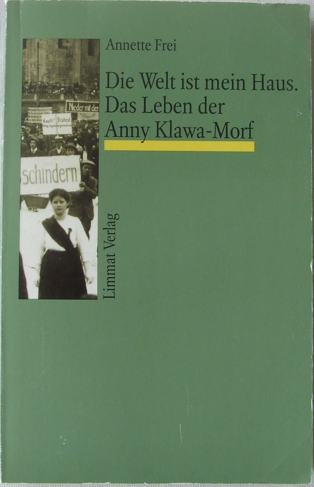 Die Welt ist mein Haus. Das Leben der Anny Klawa-Morf Books