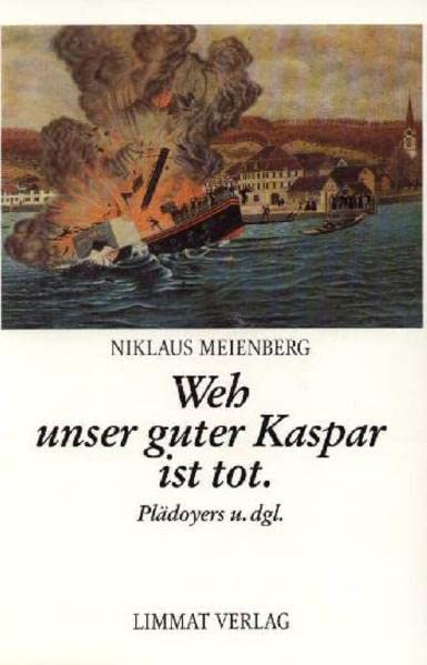 Weh unser guter Kaspar ist tot: Plädoyers und dergleichen Contemporary literature