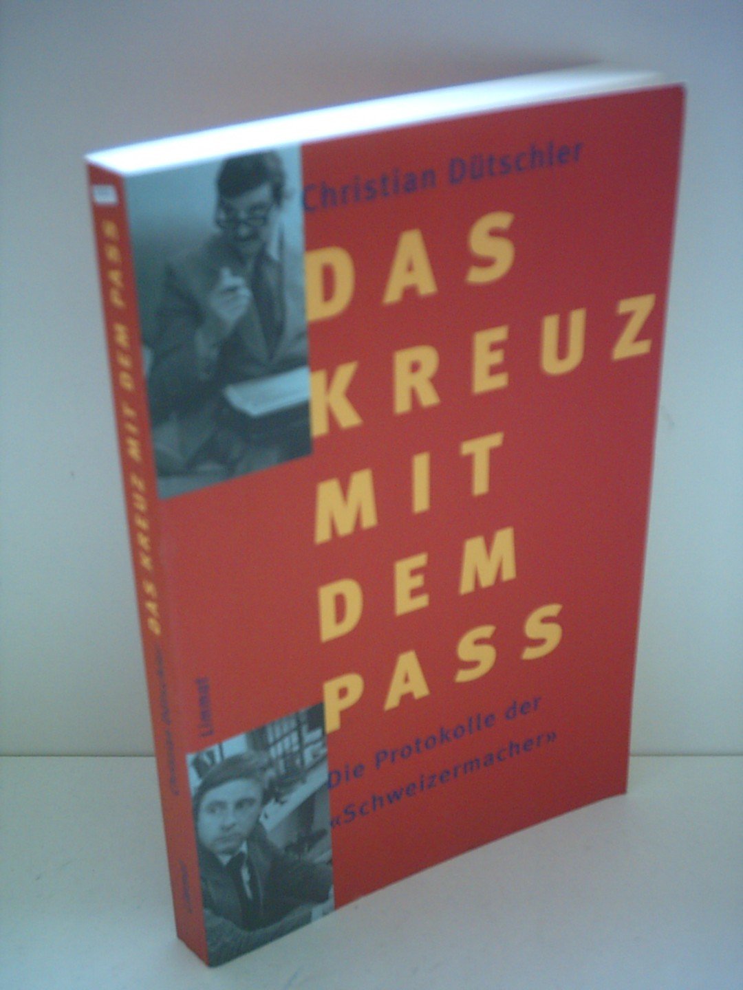 Das Kreuz mit dem Pass: Die Geheimprotokolle der "Schweizermacher" Politics & History