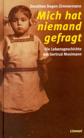 Mich hat niemand gefragt: Die Lebensgeschichte der Gertrud Mosimann Fiction