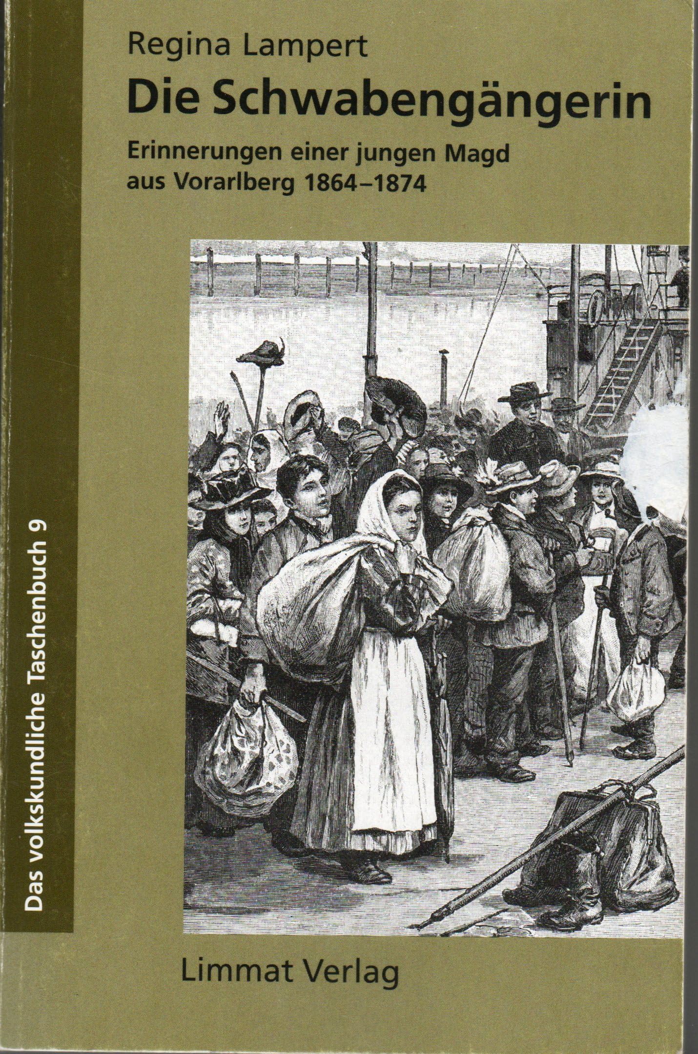 Die Schwabengängerin: Erinnerungen einer jungen Magd aus Vorarlberg 1864-1874 (Das volkskundliche Taschenbuch) Books