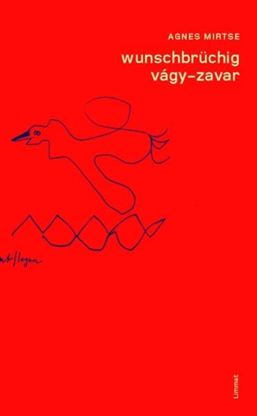 Wunschbrüchig /vàgy-zavar: Gedichte und Prosa. Deutsch und Ungarisch: Gedichte und Prosa. Zum Tl. Dtsch.-Ungar. Poetry