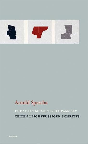 Zeiten leichtfüssigen Schritts /Ei dat ils muments da pass lev: Gedichte rätoromanisch und deutsch Poetry