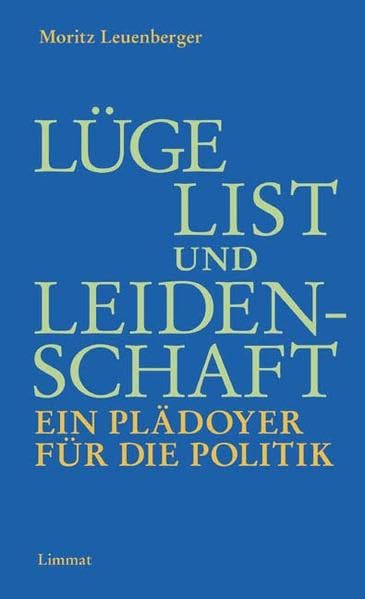 Lüge, List und Leidenschaft. Ein Plädoyer für die Politik Social Sciences