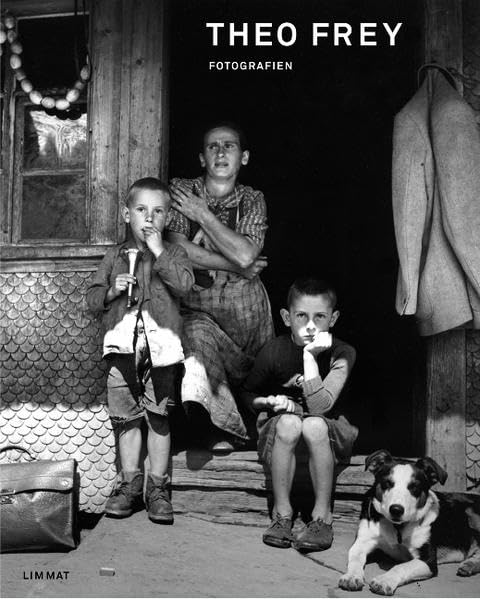 Theo Frey, Fotografien: Katalogbuch zur Ausstellung in der Fotostiftung Schweiz Winterthur, 2008 Photography