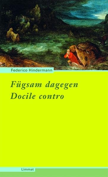 Fügsam dagegen/Docile contro: Gedichte italienisch und deutsch Poetry