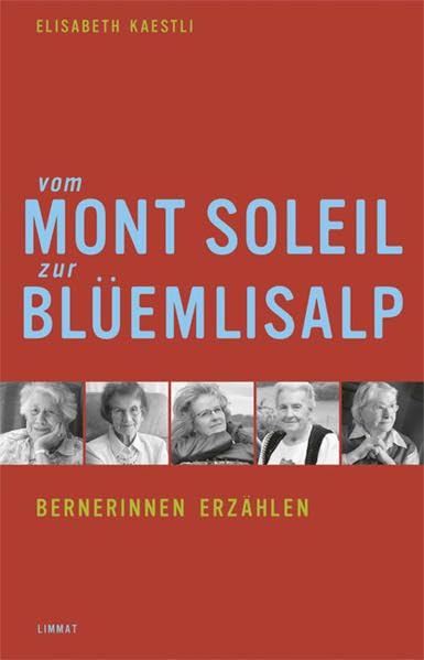 Vom Mont Soleil zur Blüemlisalp: Bernerinnen erzählen Politics & Society
