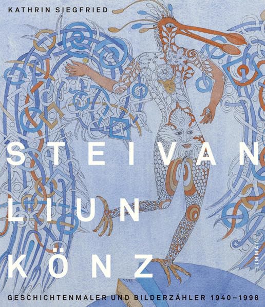 Steivan Liun Könz: Geschichtenmaler & Bilderzähler 1940-1998 Art & Literature
