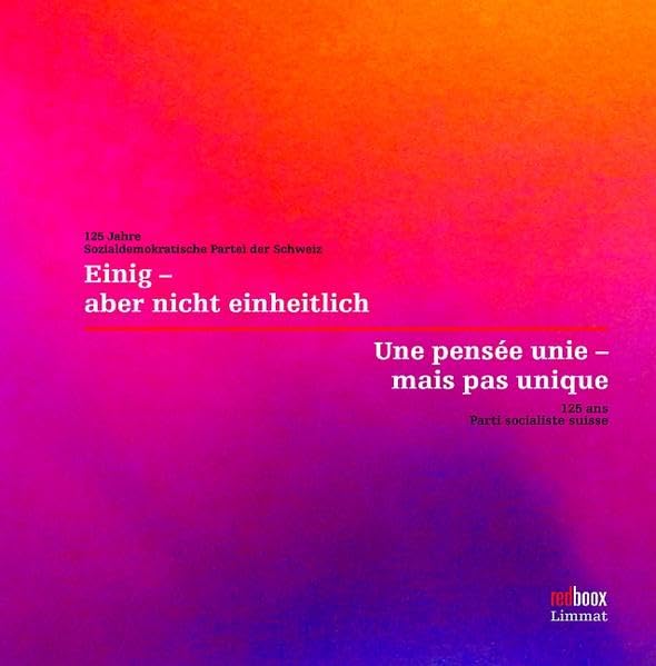 Einig - aber nicht einheitlich: 125 Jahre Sozialdemokratische Partei der Schweiz Social Sciences