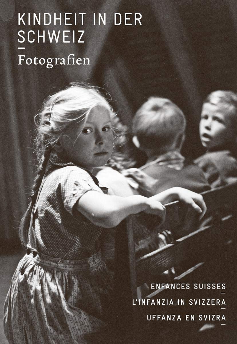 Kindheit in der Schweiz. Fotografien Film, Art & Culture