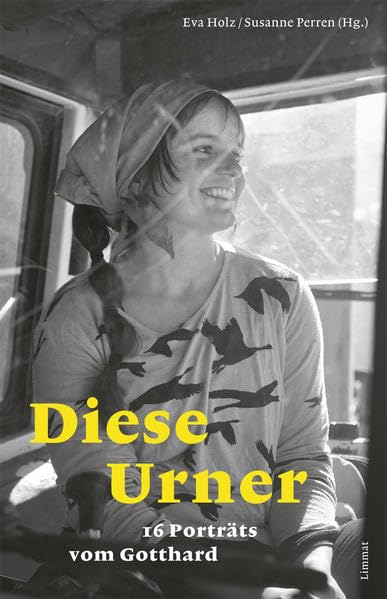 Diese Urner: 16 Porträts vom Gotthard Books