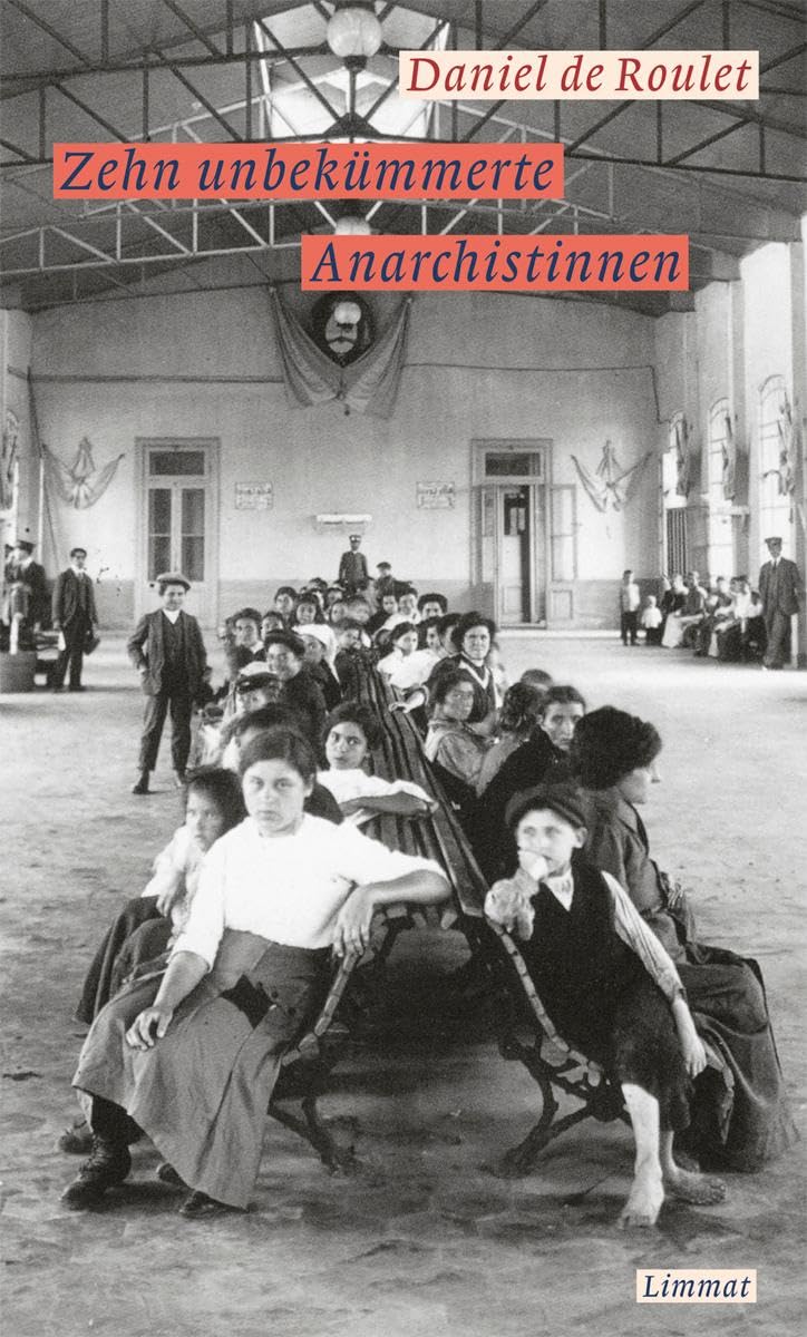 Zehn unbekümmerte Anarchistinnen: Roman Historical Fiction